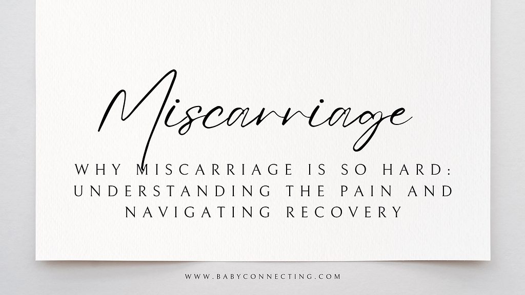 Why Miscarriage is So Hard: Understanding the Pain and Navigating Recovery