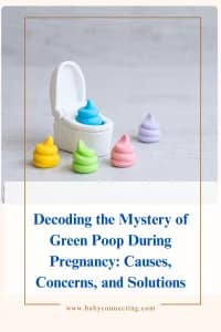 Decoding the Mystery of Green Poop During Pregnancy: Causes, Concerns, and Solutions