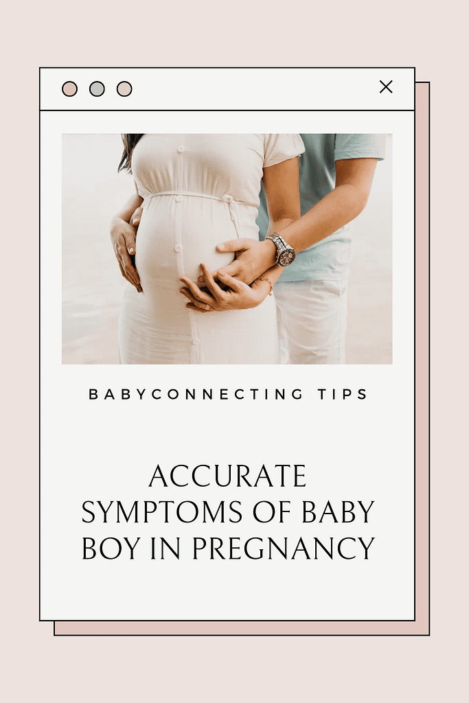Accurate symptoms of Baby boy in Pregnancy