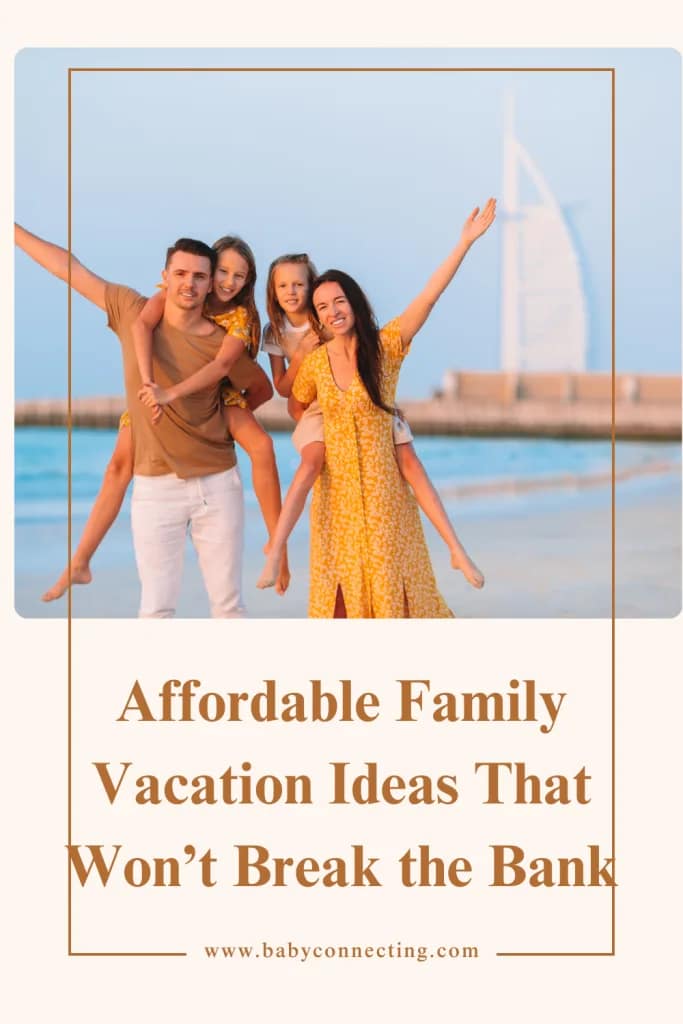 Affordable Family Vacation Ideas That Wonâ€™t Break the Bank