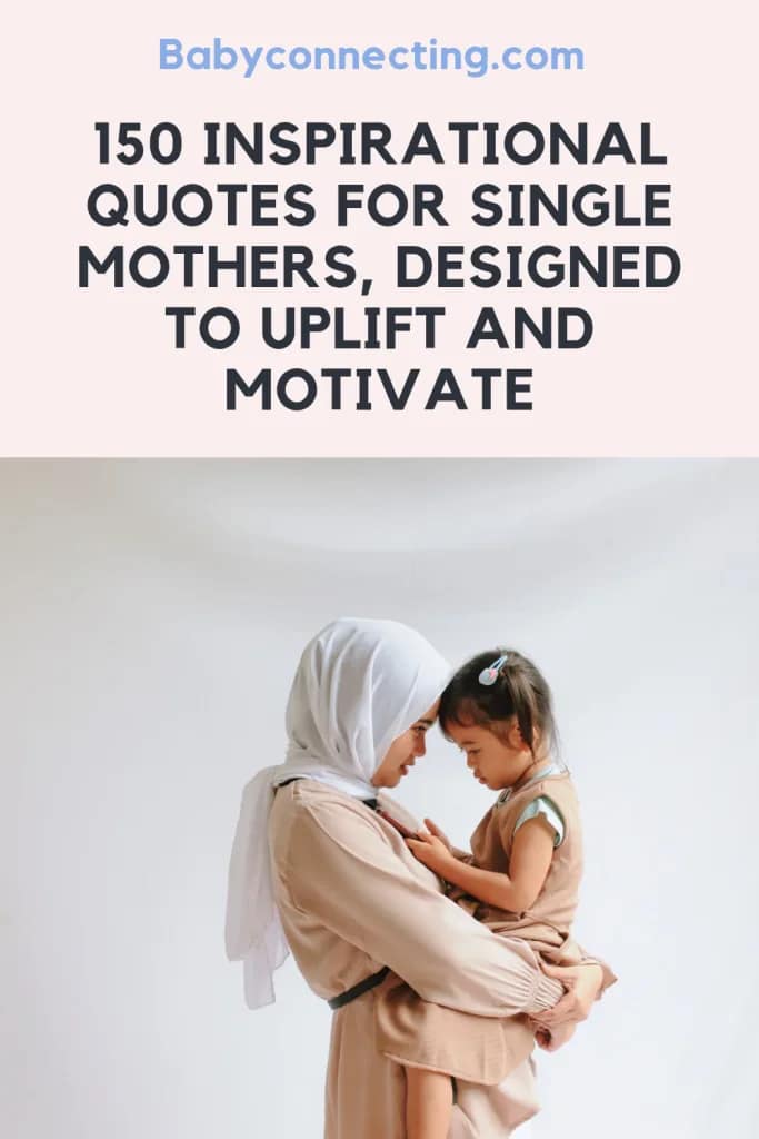 150 inspirational quotes for single mothers, designed to uplift and motivate