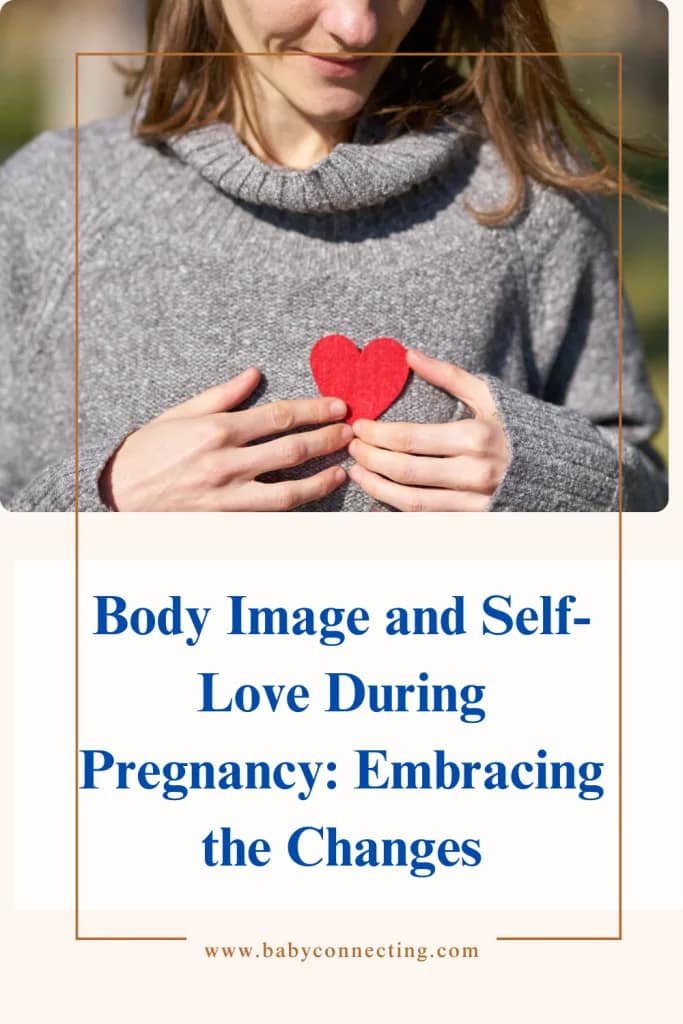 Body Image and Self-Love During Pregnancy: Embracing the Changes