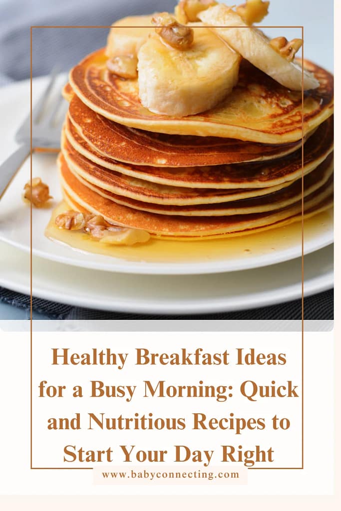 Healthy Breakfast Ideas for a Busy Morning: Quick and Nutritious Recipes to Start Your Day Right