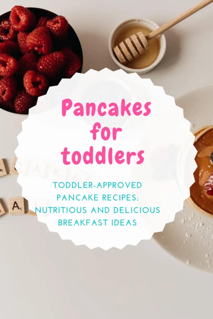Toddler-Approved Pancake Recipes: Nutritious and Delicious Breakfast Ideas