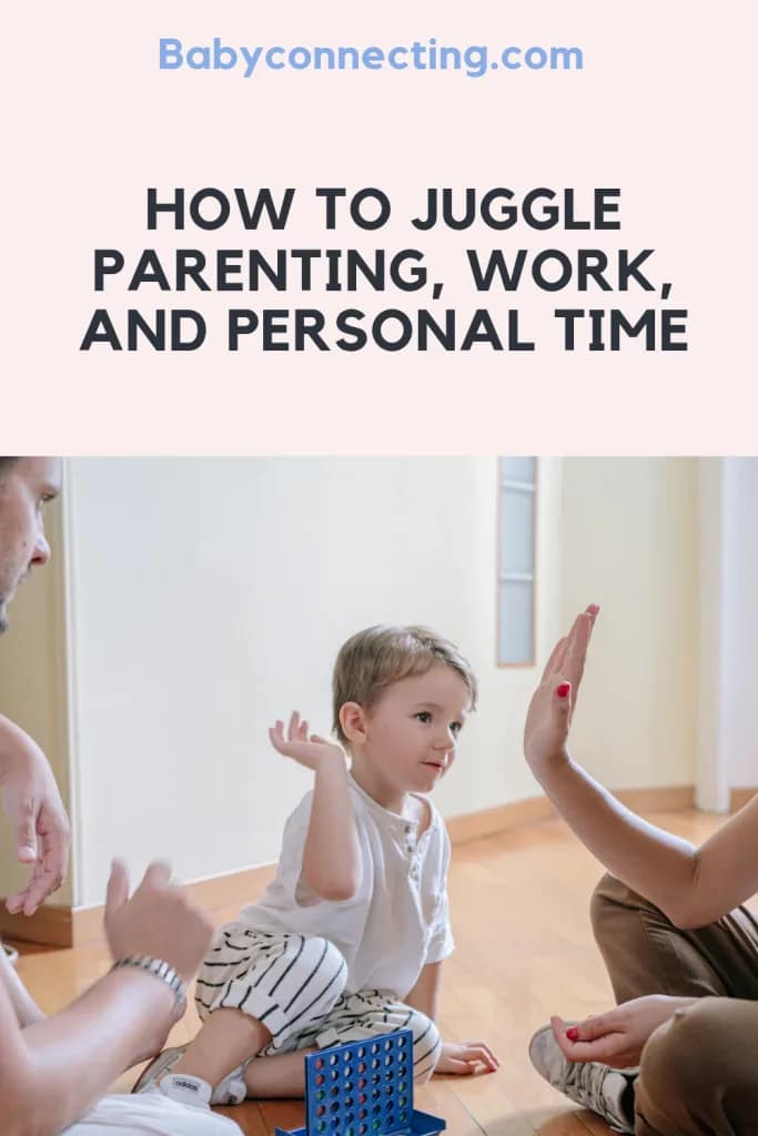How to Juggle Parenting, Work, and Personal Time