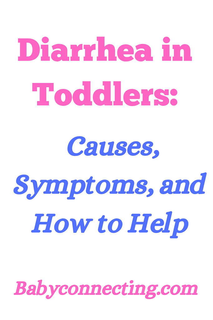 Diarrhea in Toddlers: Causes, Symptoms, and How to Help