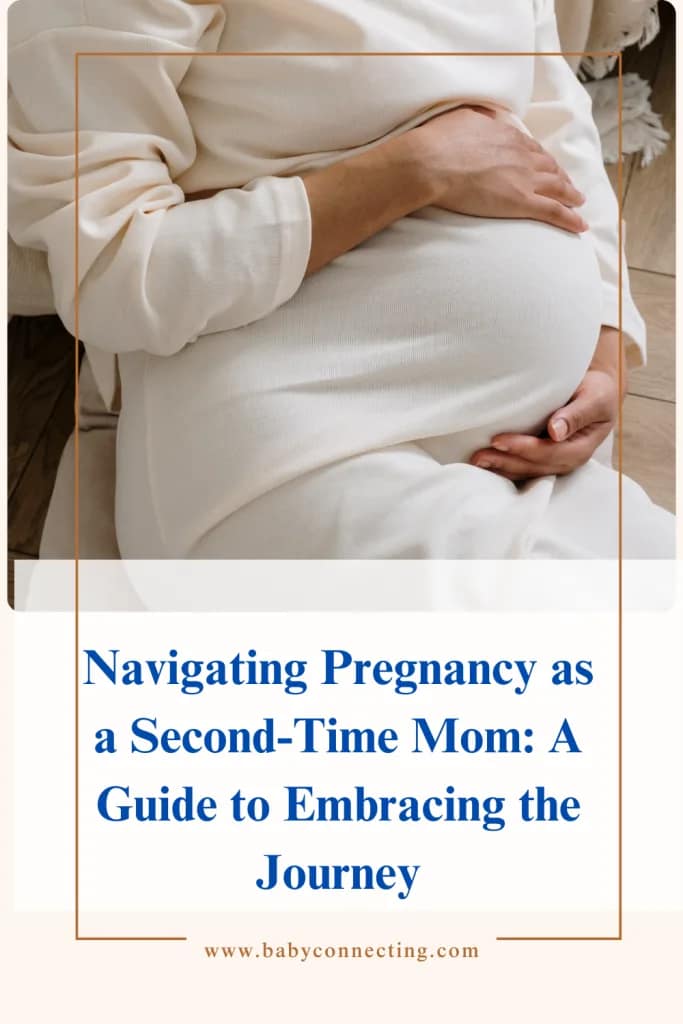 Navigating Pregnancy as a Second-Time Mom: A Guide to Embracing the Journey
