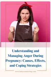 Understanding and Managing Anger During Pregnancy: Causes, Effects, and Coping Strategies