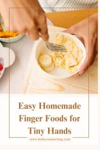 Easy Homemade Finger Foods for Tiny Hands