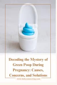 Decoding the Mystery of Green Poop During Pregnancy: Causes, Concerns, and Solutions