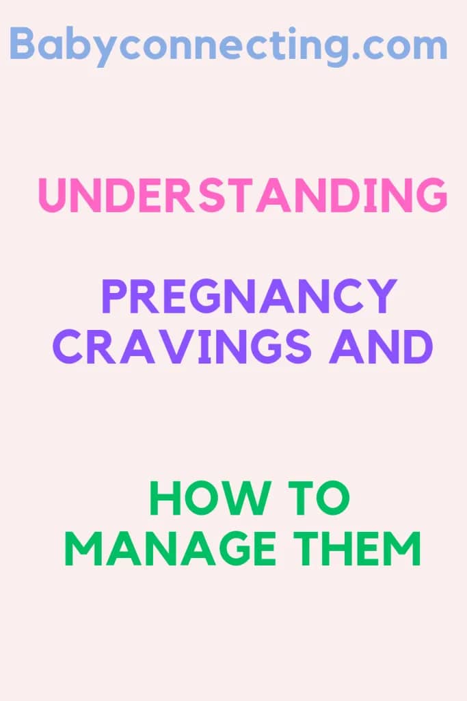 Understanding Pregnancy Cravings and How to Manage Them
